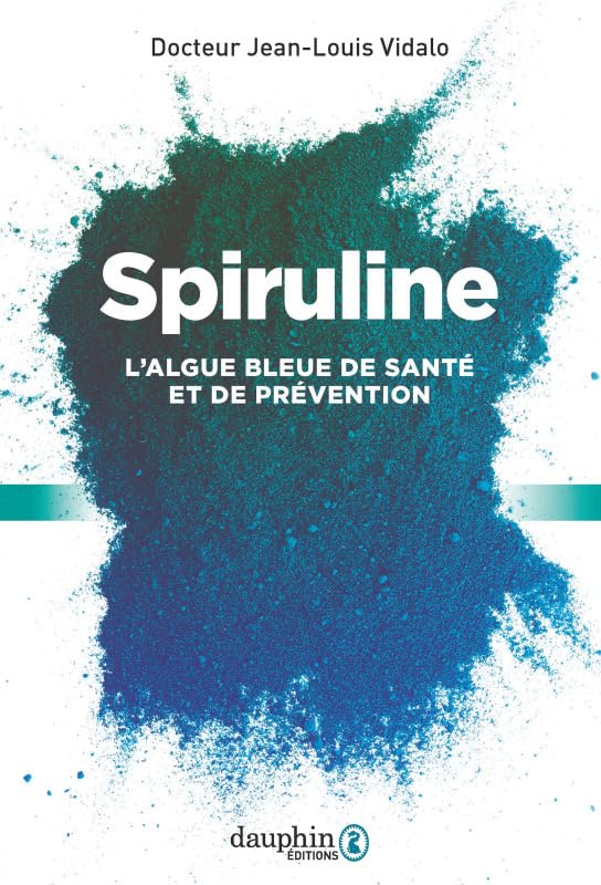 Spiruline: L'algue bleue de santé et de prévention