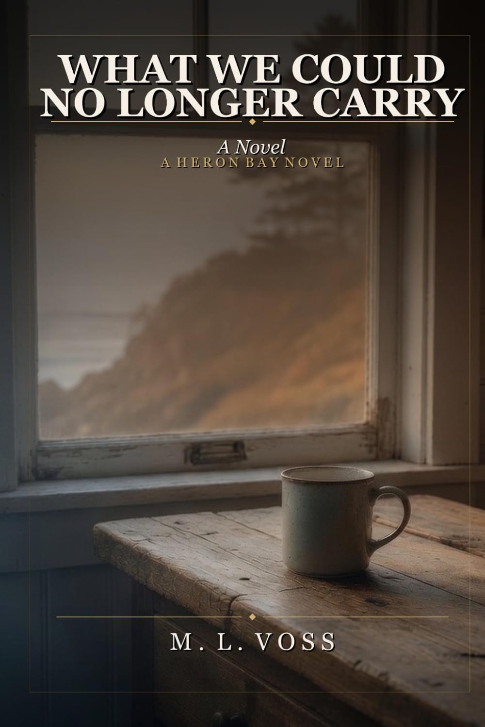 What We Could No Longer Carry: A Novel: 1 (Heron Bay)