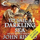 To Sail a Darkling Sea: Black Tide Rising, Book 2
