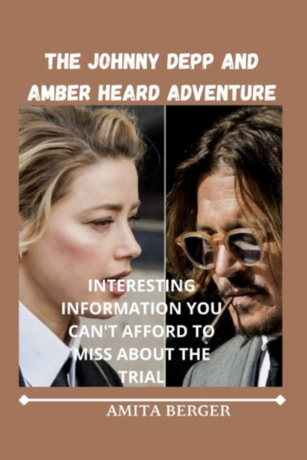 THE JOHNNY DEPP AND AMBER HEARD ADVENTURE: INTERESTING INFORMATION YOU CAN'T AFFORD TO MISS ABOUT THE TRIAL