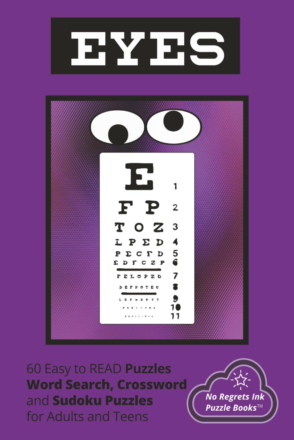 EYES: Word Search, Crossword and Sudoku Book Puzzles with Easy to Read Print about Eyes, Eyes Related Words and More | 6x9 inches 120 pages | 60 ... for Vacations, Holidays and Leisure Time