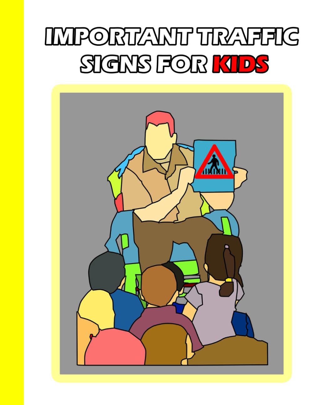 Important traffic signs for kids: Safety signs remind kids about rules and warn them about possible dangers.