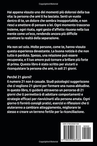 RICONQUISTALA: COME RICONQUISTARE LA PERSONA AMATA IN 21 GIORNI (Italian Edition)