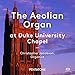 The Aeolian Organ at Duke University Chapel