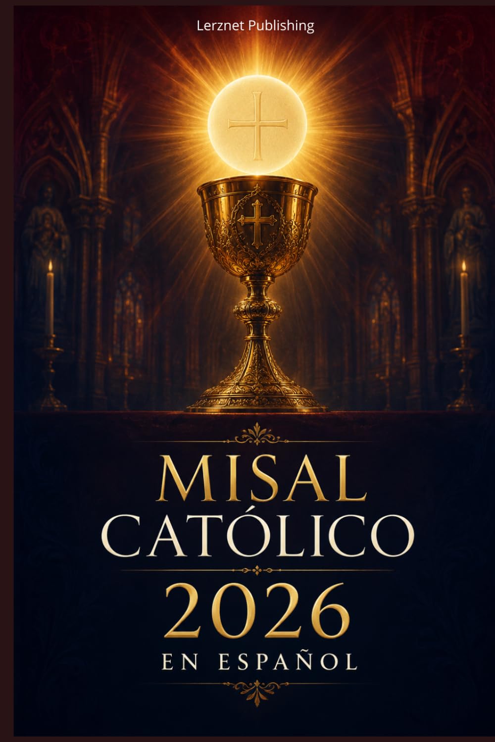 Misal católico 2026 en español: Una guía completa para vivir la santa misa, lecturas completas, oraciones, devociones y guía litúrgica para el año 2026