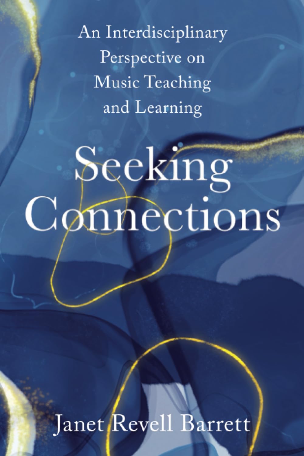 Seeking Connections: An Interdisciplinary Perspective on Music Teaching and Learning