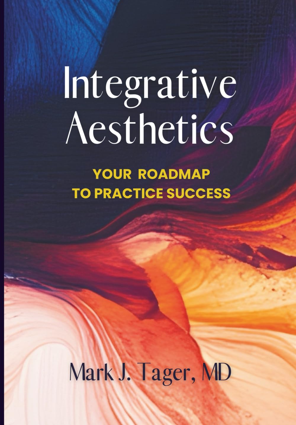 Integrative Aesthetics: Your Roadmap to Practice Success
