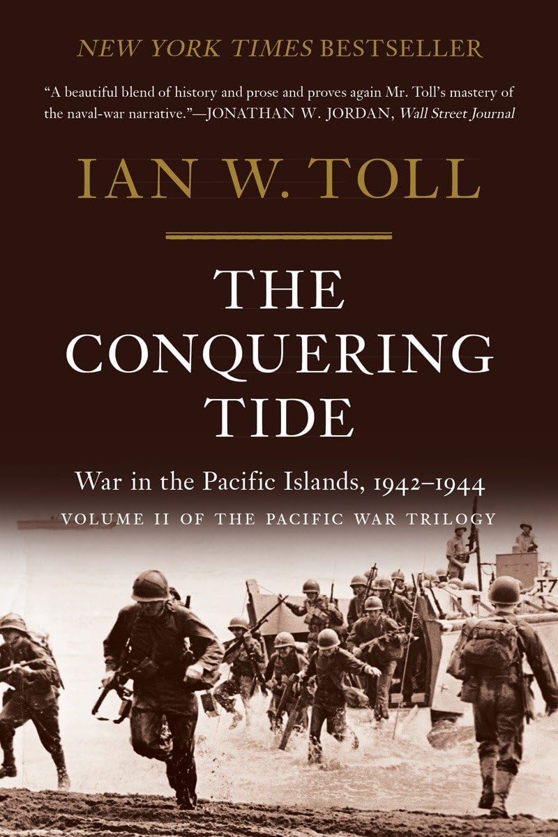 The Conquering Tide – War in the Pacific Islands, 1942–1944 (Pacific War Trilogy): 2