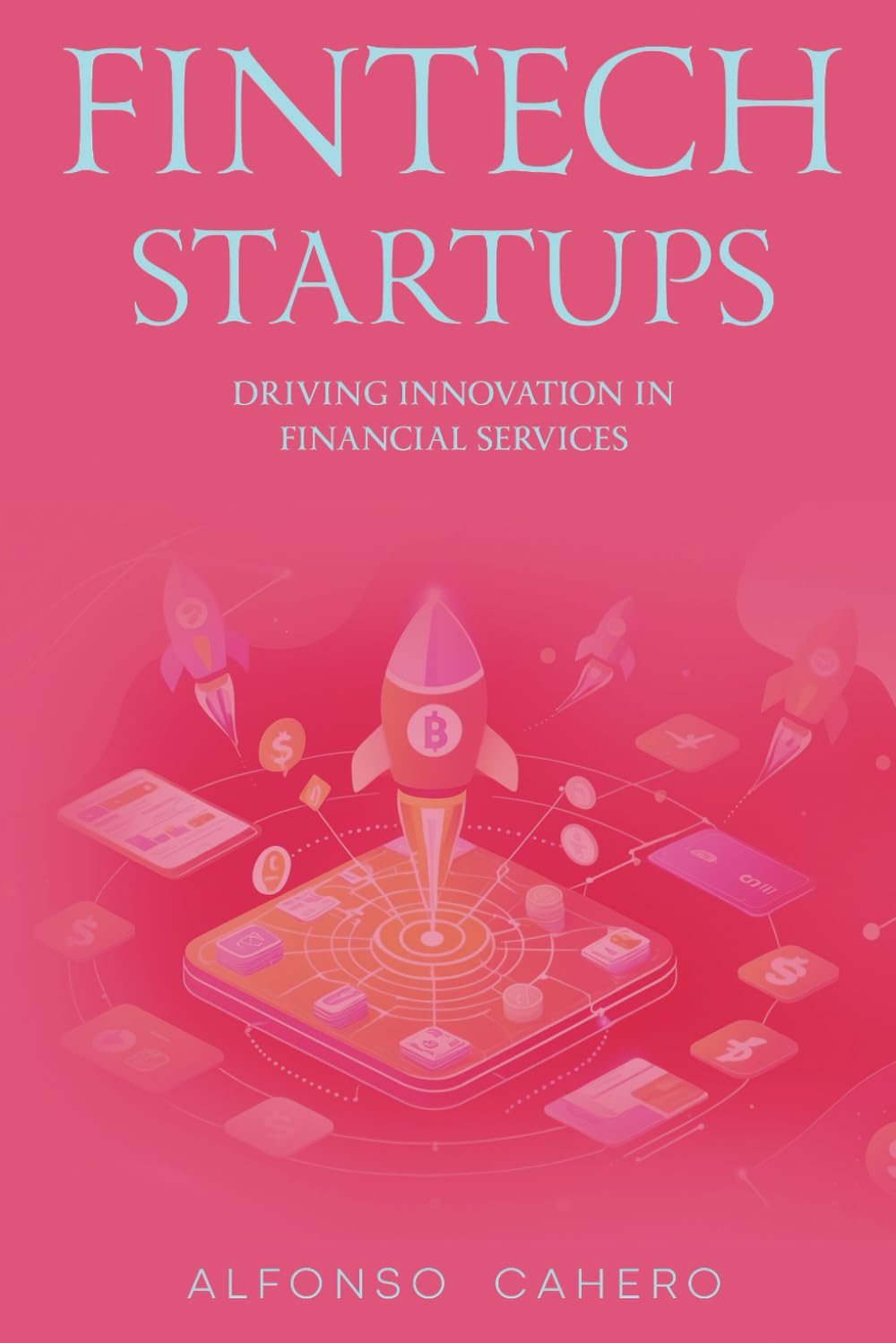 FinTech Startups: Driving Innovation in Financial Services