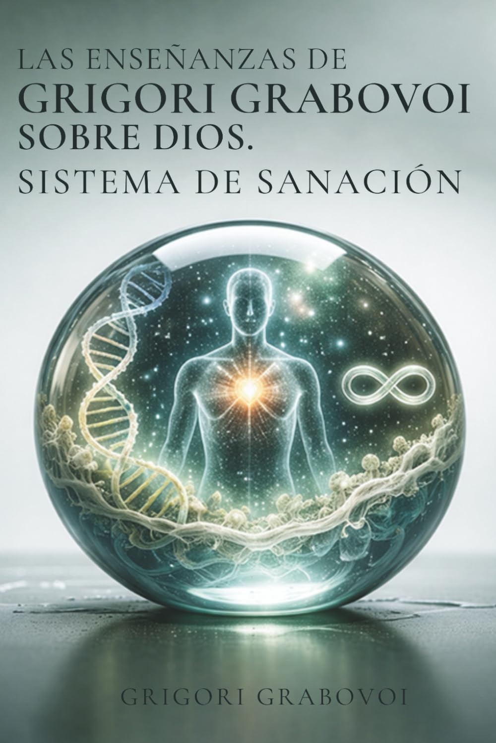 Las enseñanzas de Grigori Grabovoi sobre Dios. Sistema de sanación