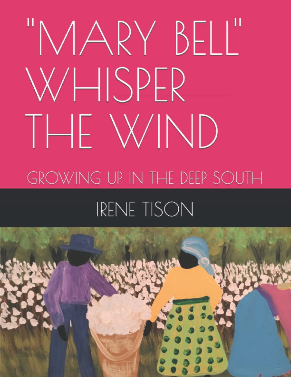 "MARY BELL" WHISPER THE WIND: GROWING UP IN THE DEEP SOUTH