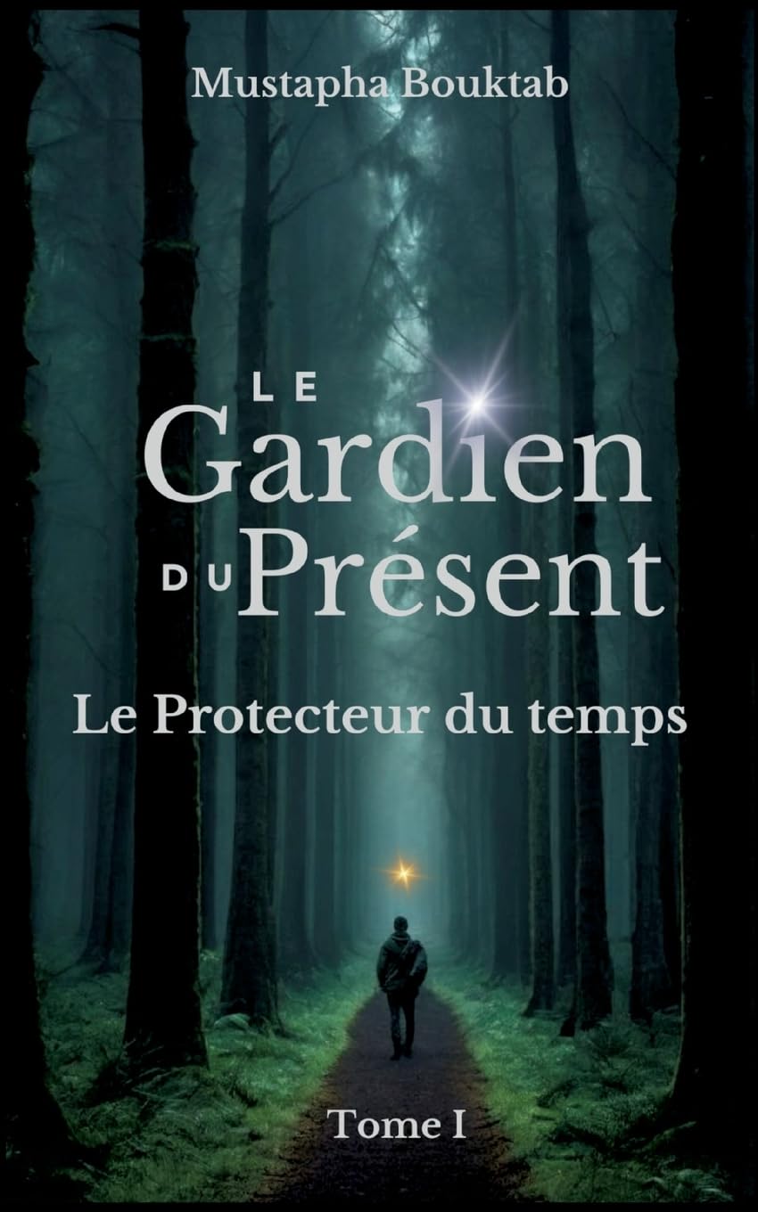Le Gardien du présent: Le Protecteur du temps