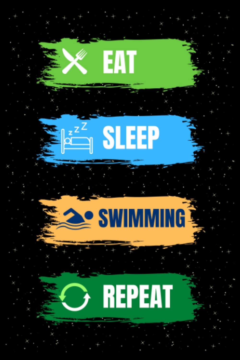 Eat Sleep Swimming Repeat: Lined Notebook Journal for Writing Notes, Perfect gifts for Boy & Girl, Swimmer.