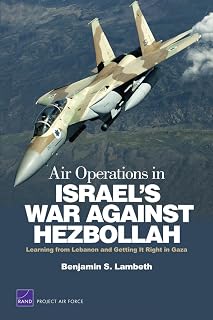 Air Operations in Israel's War Against Hezbollah: Learning from Lebanon and Getting It Right in Gaza (Project Air Force)