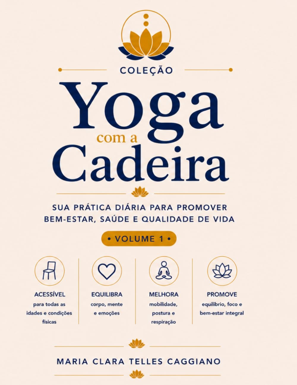 Yoga com a Cadeira: Sua prática diária para cultivar bem-estar, saúde e qualidade de vida (Coleção Yoga com a Cadeira)