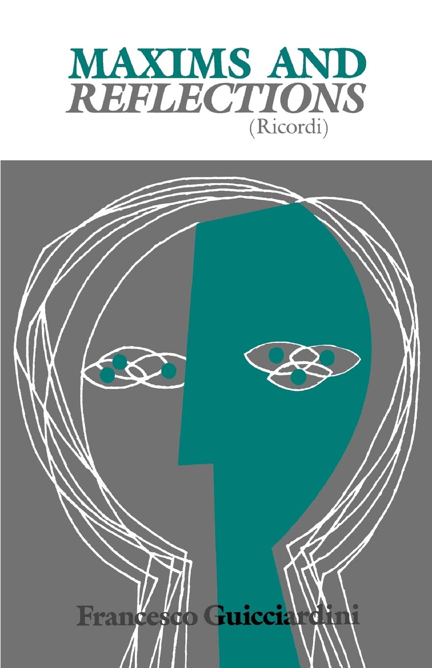 Maxims and Reflections (Ricordi): Guicciardini, Francesco