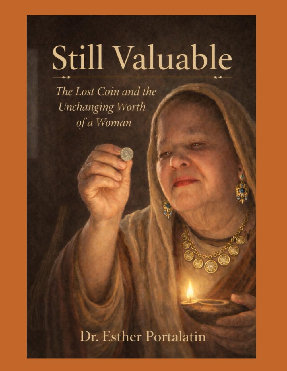 Still Valuable: The Lost Coin and The Unchanging Worth of a Woman