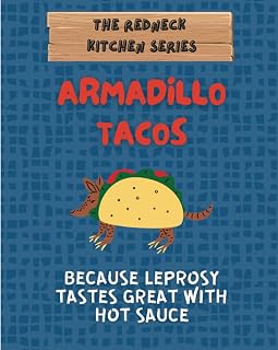 Independently published Armadillo Tacos | Because Leprosy Tastes Great With Hot Sauce