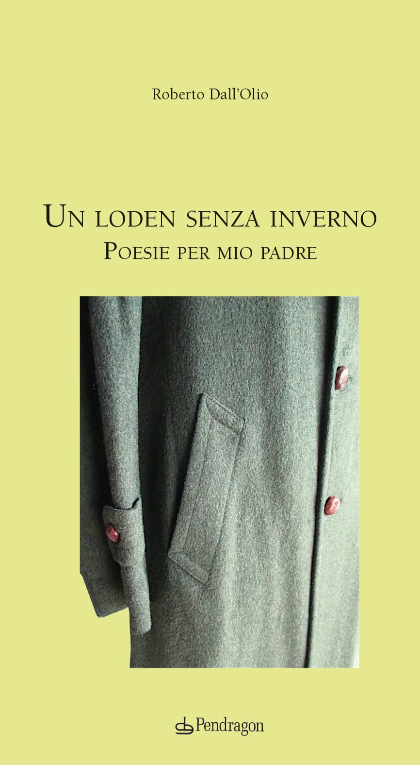 Un Loden Senza Inverno. Poesie Per Mio Padre - 4