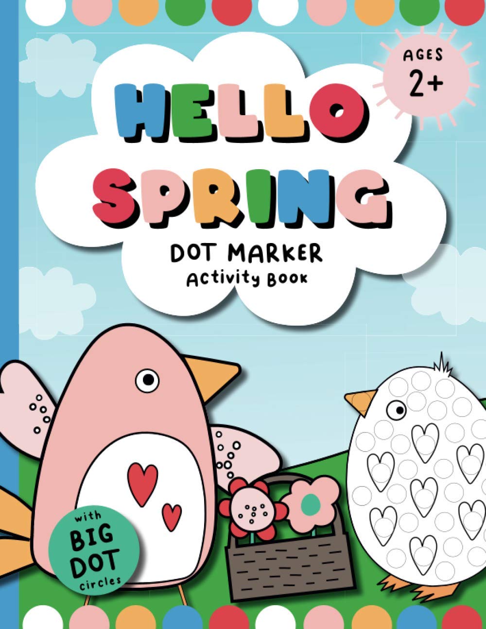 Hello Spring Dot Markers Activity Book: Dot Markers Easter Book, Dot Markers Coloring Book for Toddlers (Dot Marker Activity Books)