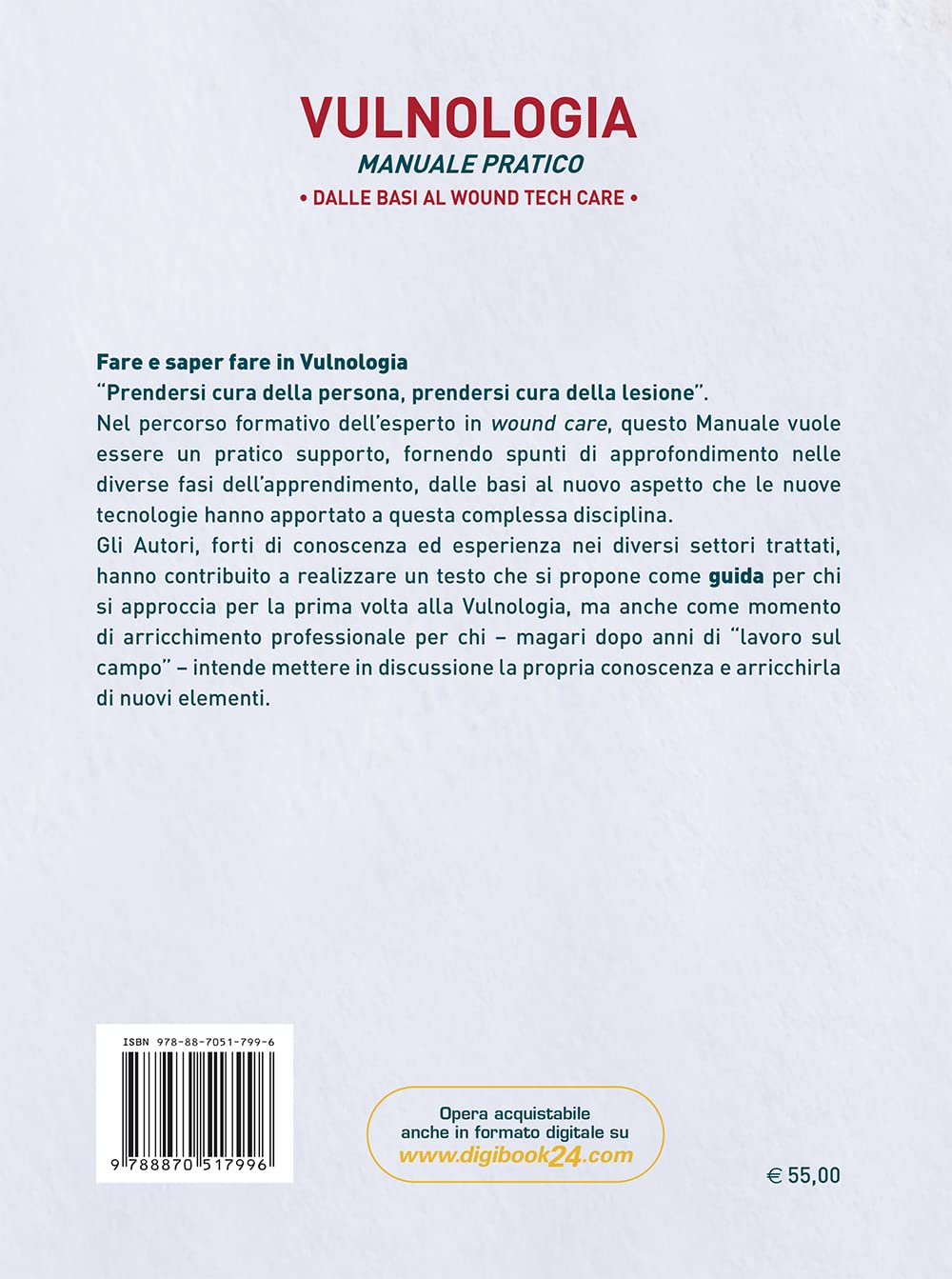 Vulnologia. Manuale pratica. Dalle basi al Wound tech Care