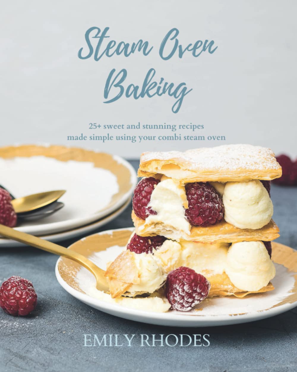Buy Steam Oven Baking 25 sweet and stunning recipes made simple using