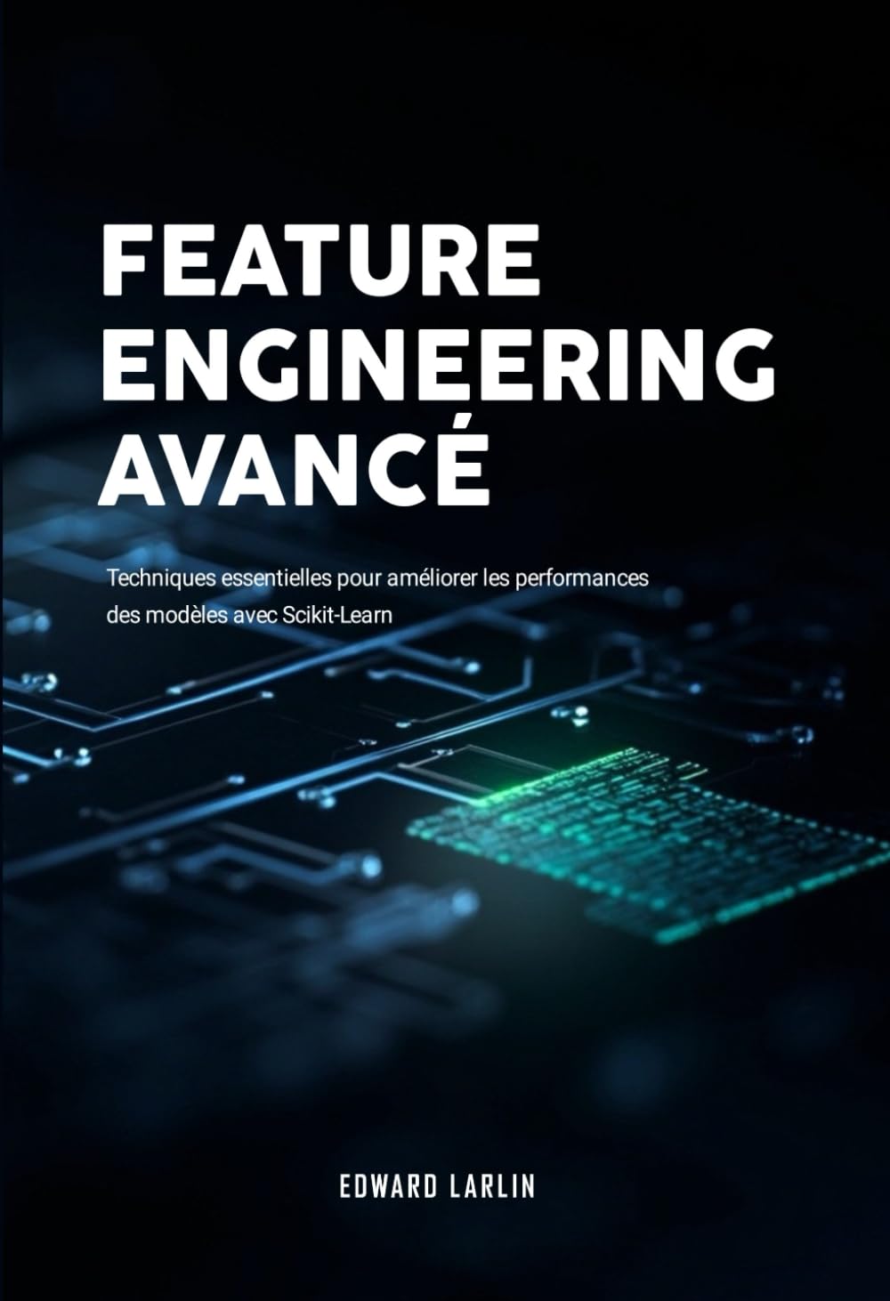 Feature Engineering Avancé: Techniques essentielles pour améliorer les performances des modèles avec Scikit-Learn