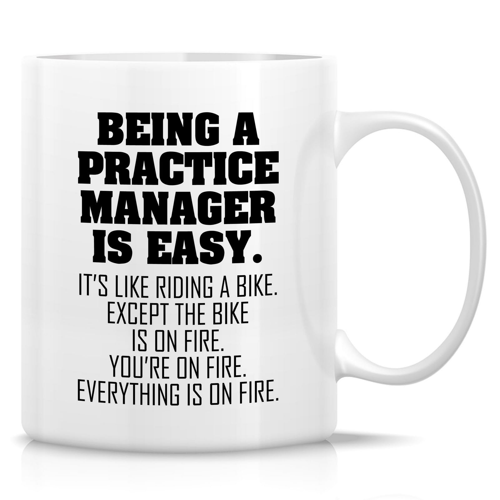 IKJHG Funny Practice Manager Mug - 11 Oz Ceramic Coffee Or Tea Cup - Humorous Sarcastic Gift for Practice Managers, Healthcare Office Manager - Birthday, Graduation, Appreciation Gift for Men, Women