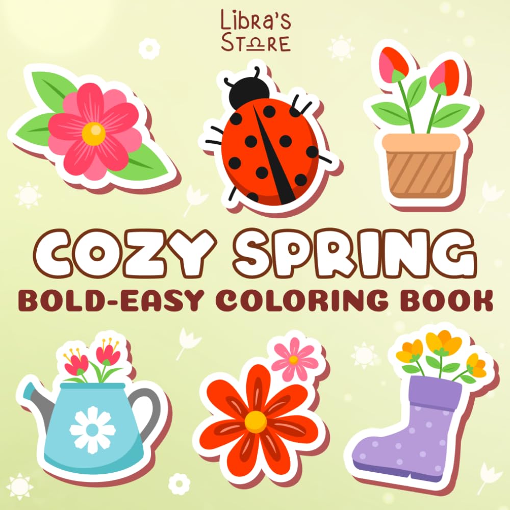 Cozy Spring: Bold & Easy Coloring Book for Adults, Teens & Kids