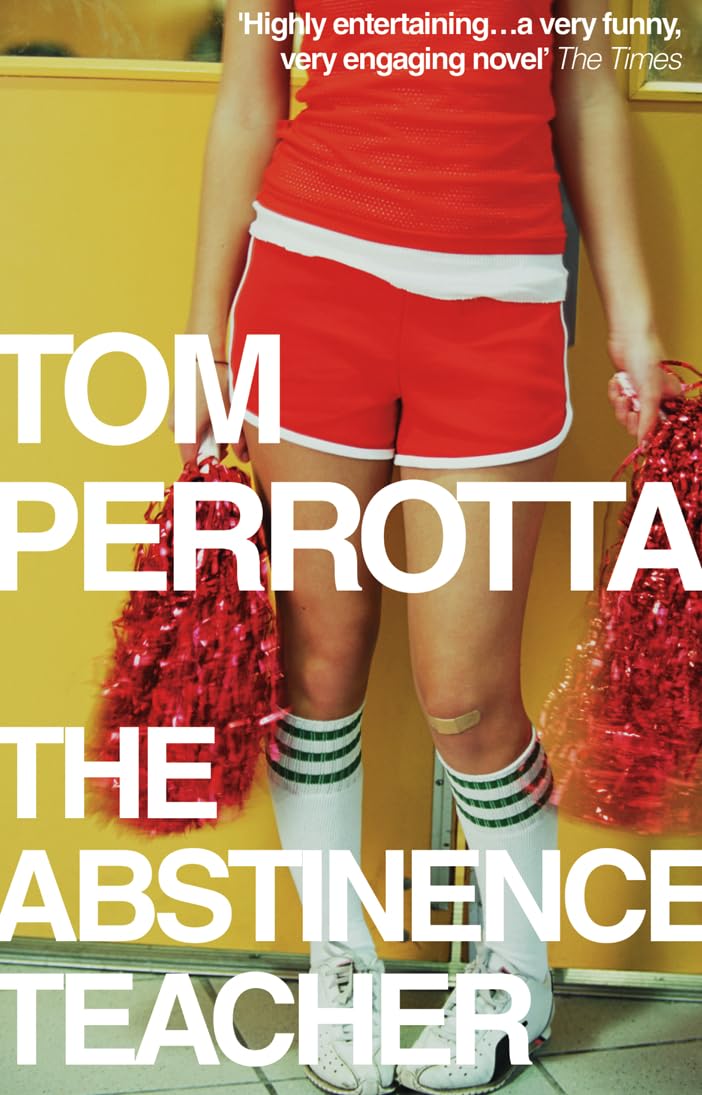 THE ABSTINENCE TEACHER: A Hilarious Satire of High School Politics and Evangelism