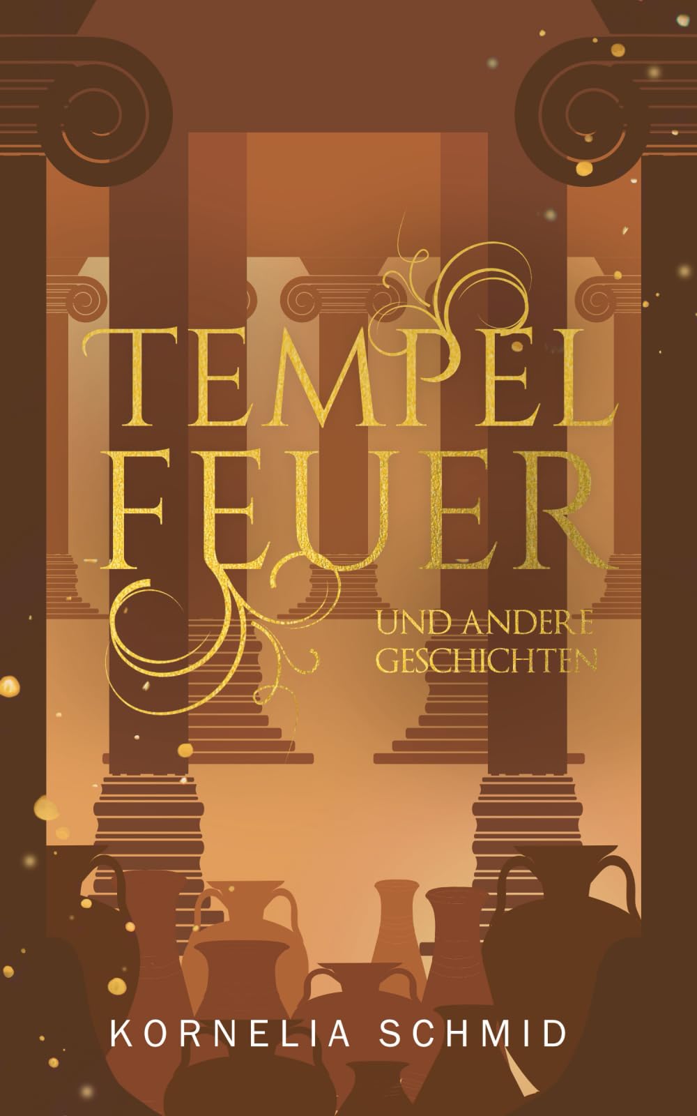 Tempelfeuer: und andere Geschichten (Kurzgeschichten aus fernen Welten)