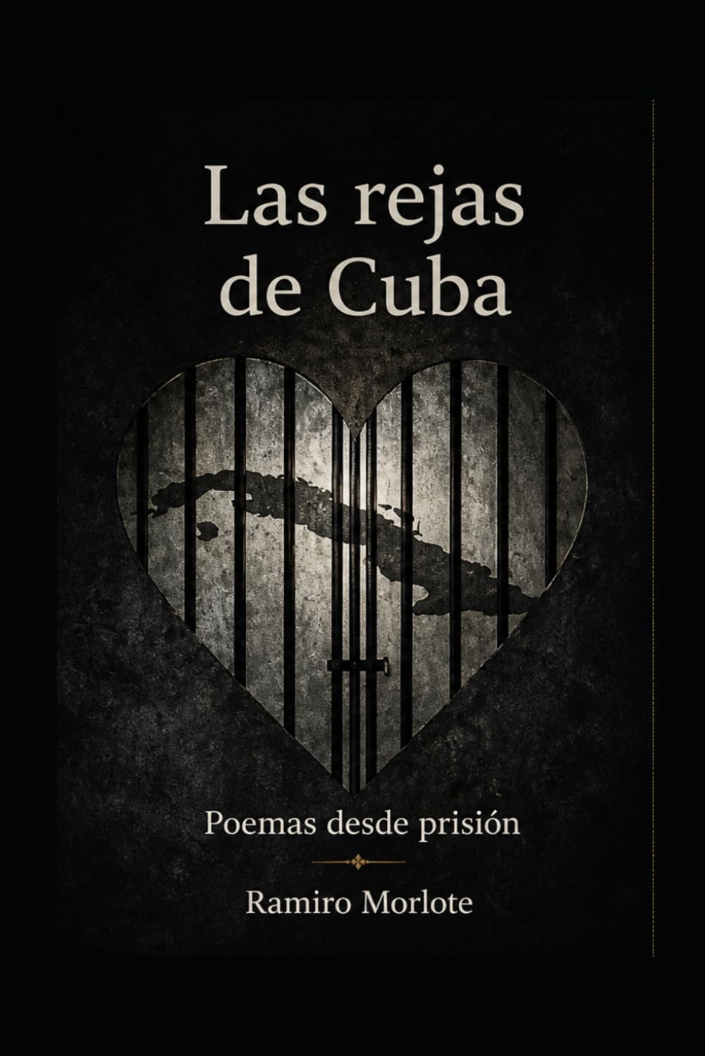 Las rejas de Cuba: Poemas entre rejas. Edición ampliada