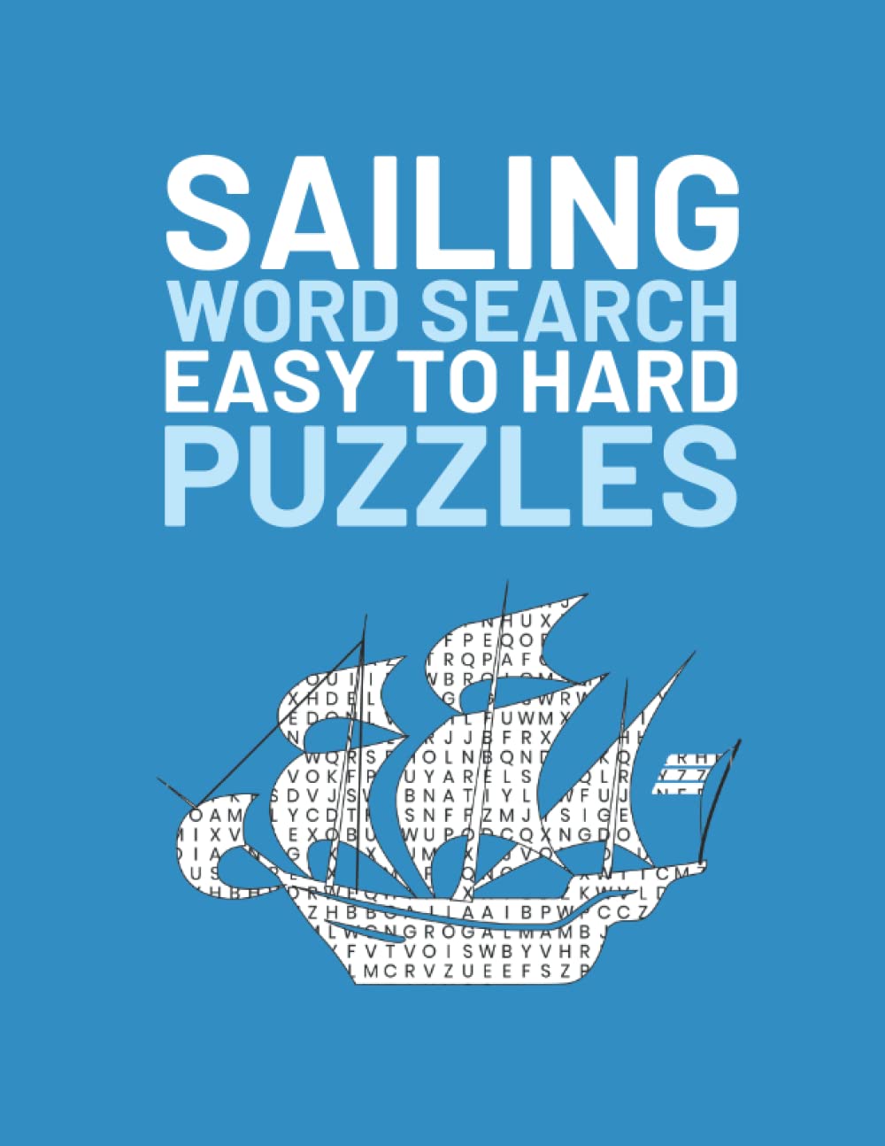 Sailing Word Search: Easy To Hard Word Find Puzzles About Sailing