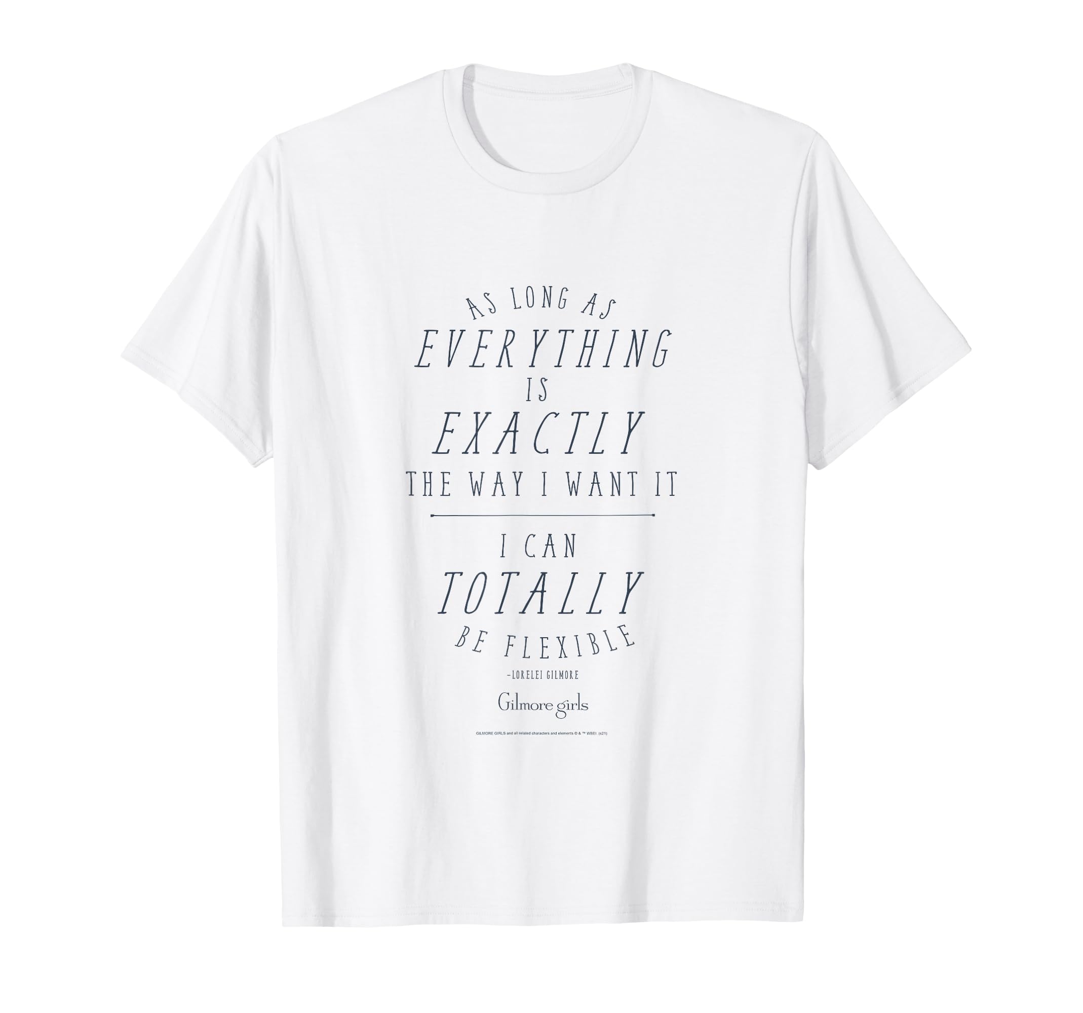 Gilmore Girls I Can Totally Be Flexible Text TV Show T-Shirt