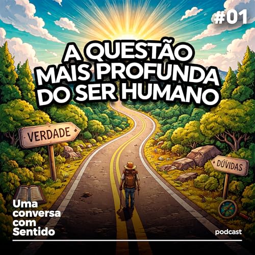 Podcast #01 - A quest&atilde;o mais profunda do ser humano