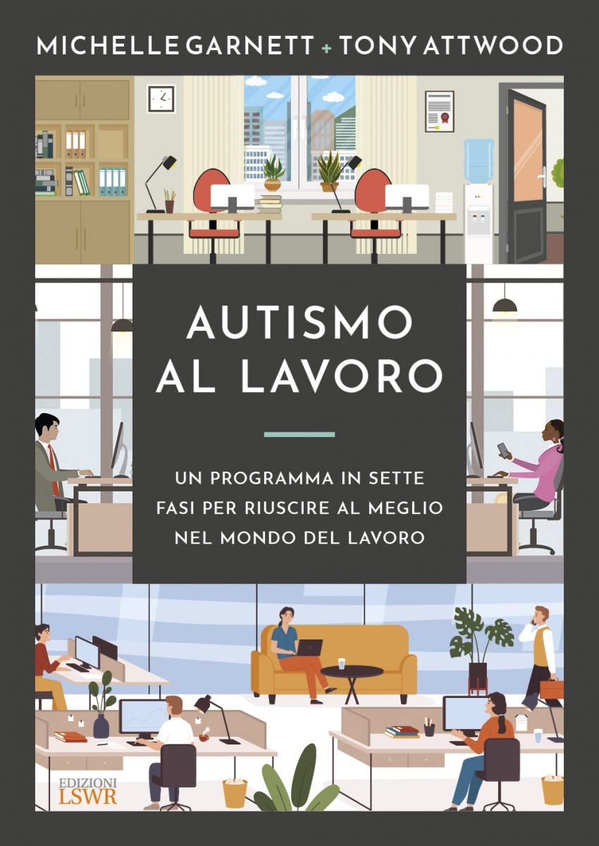 Autismo Al Lavoro. Un Programma In Sette Fasi Per Riuscire Meglio Nel Mondo Del Lavoro - 4