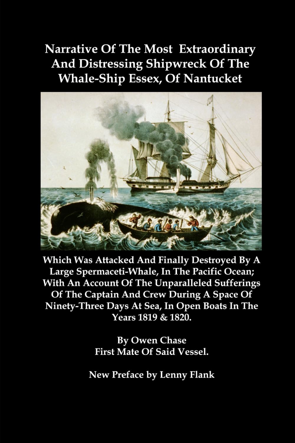 Narrative Of The Most Extraordinary And Distressing Shipwreck Of The Whale-Ship Essex, Of Nantucket: Which Was Attacked And Finally Destroyed By A Large Spermaceti-Whale, In The Pacific Ocean; With An
