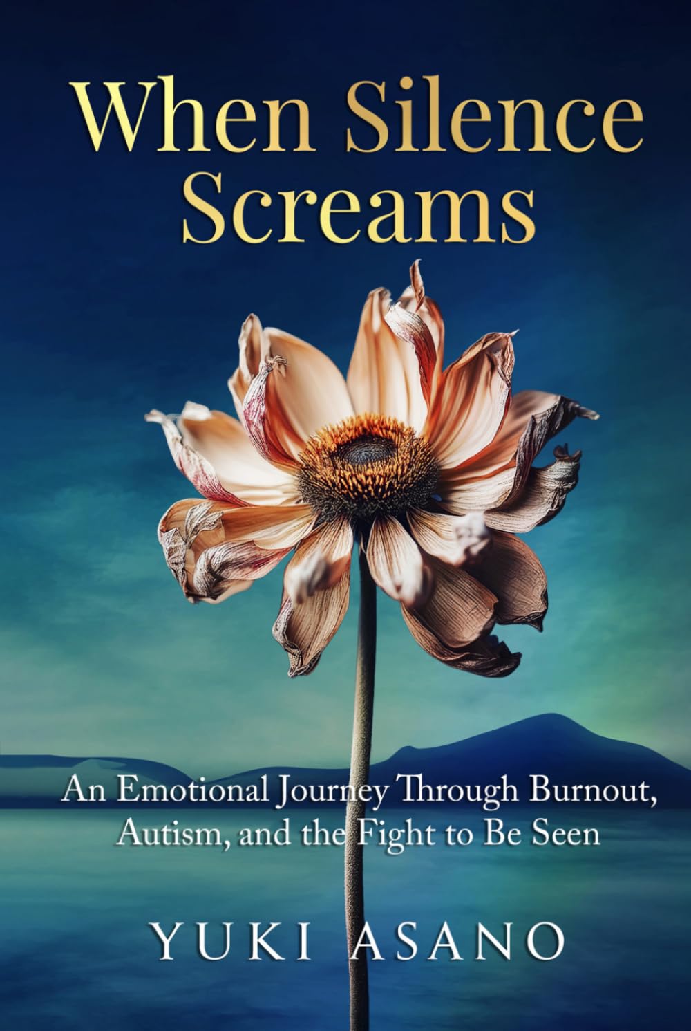 When Silence Screams: An Emotional Journey Through Burnout, Autism, and the Fight to Be Seen