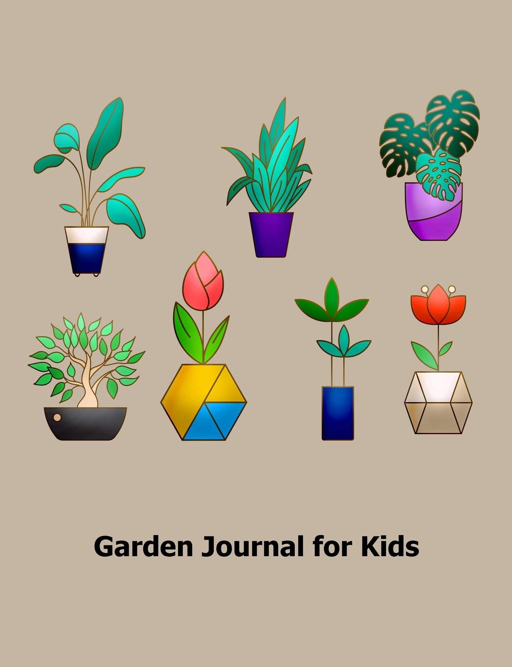 Garden Journal for Kids: Children's Gardening Planner and Log Book to Record Planning, Planting and Taking Care of Plants