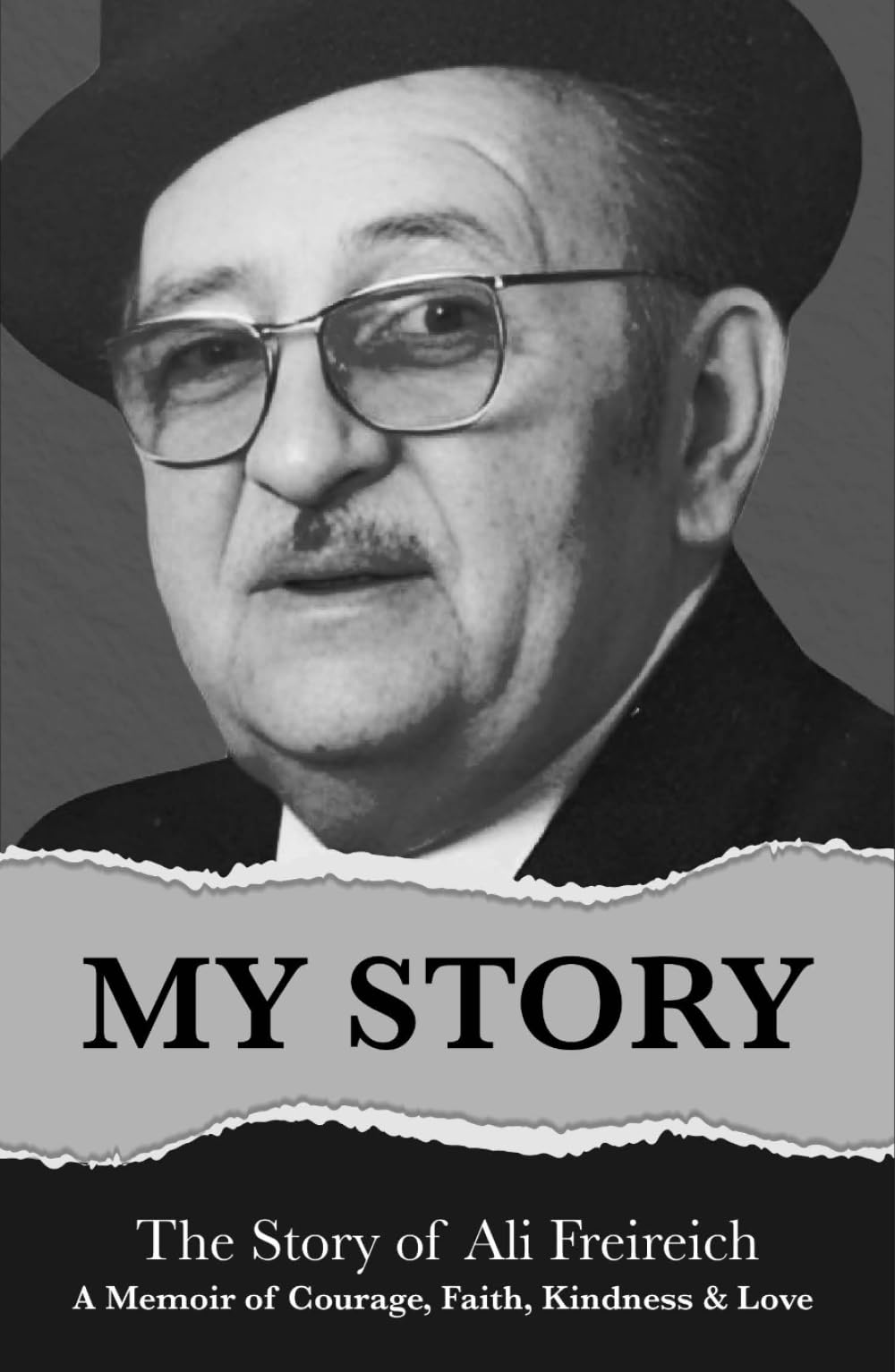 My Story: The Story of Ali Freireich - A Memoir of Courage, Faith, Kindness & Love