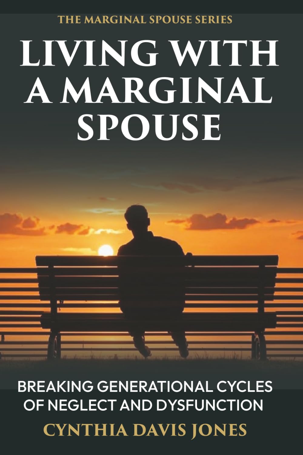 Living With a Marginal Spouse: Faith, Boundaries, and Endurance for the Faithful Spouse (The Marginal Spouse Series)