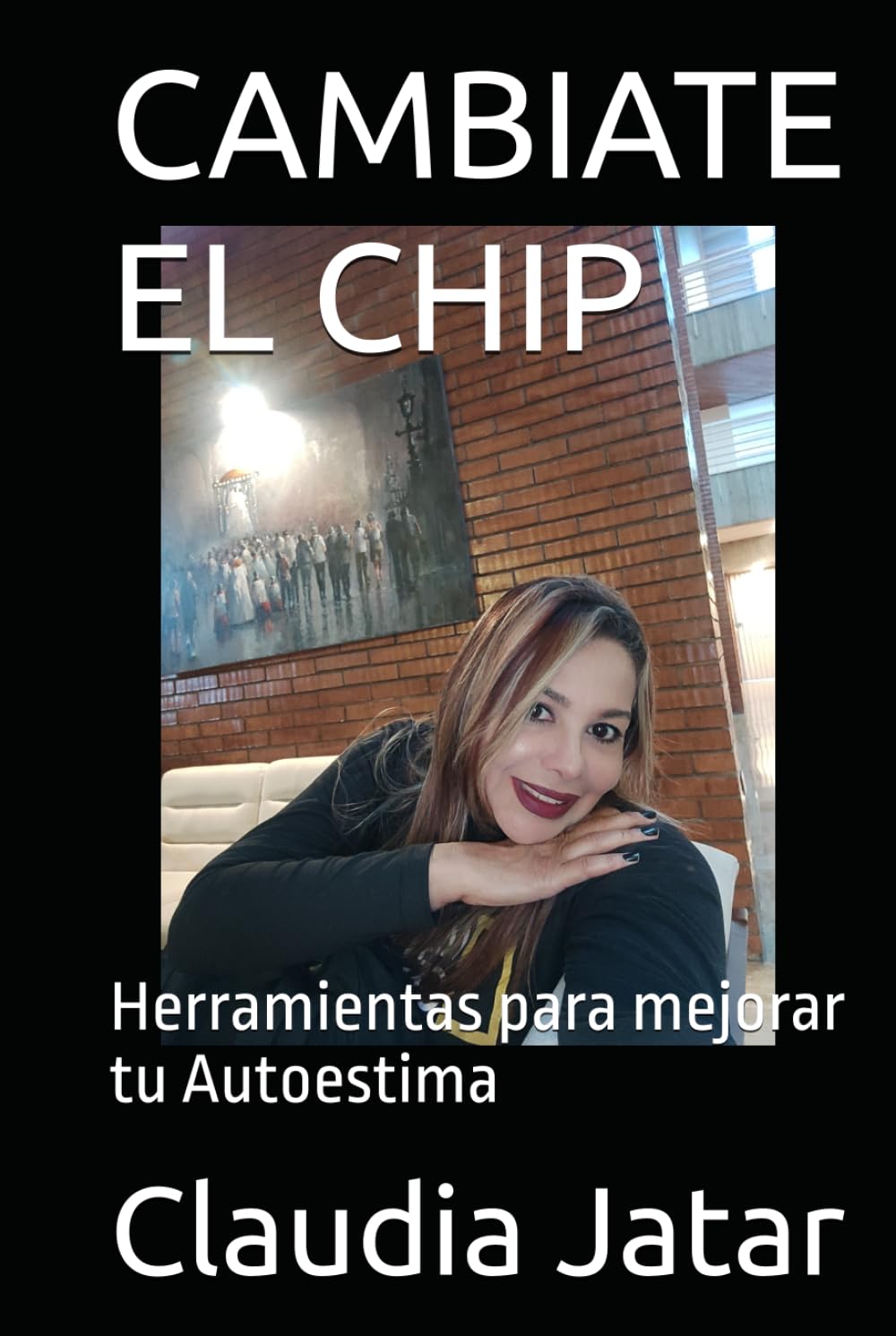 CAMBIATE EL CHIP: Herramientas para mejorar tu Autoestima