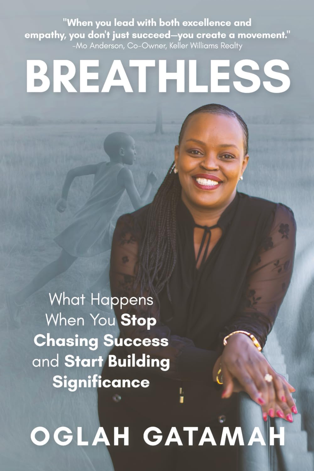 Breathless: What Happens When You Stop Chasing Success and Start Building Significance