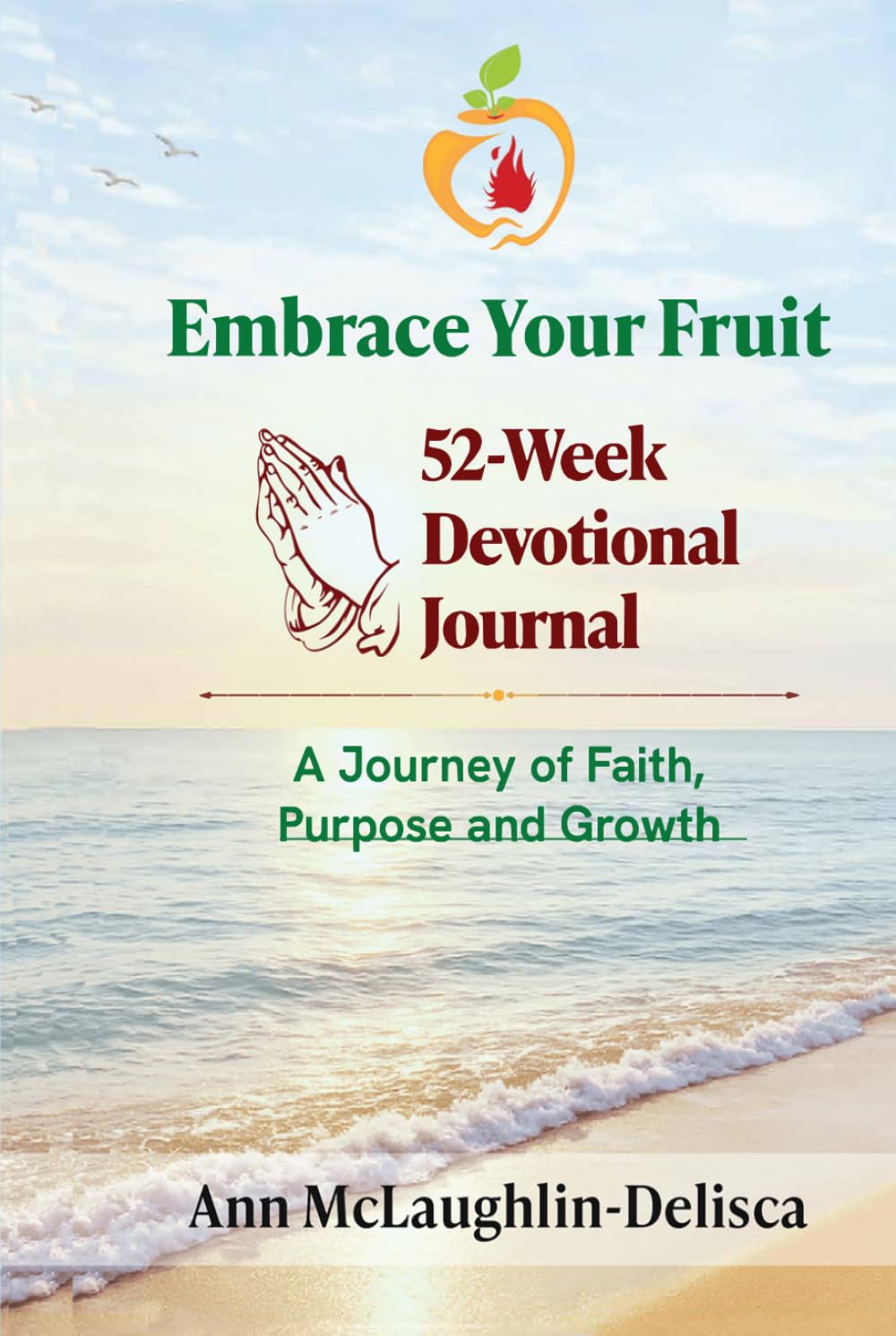 Embrace Your Fruit: 52-Week Devotional Journal