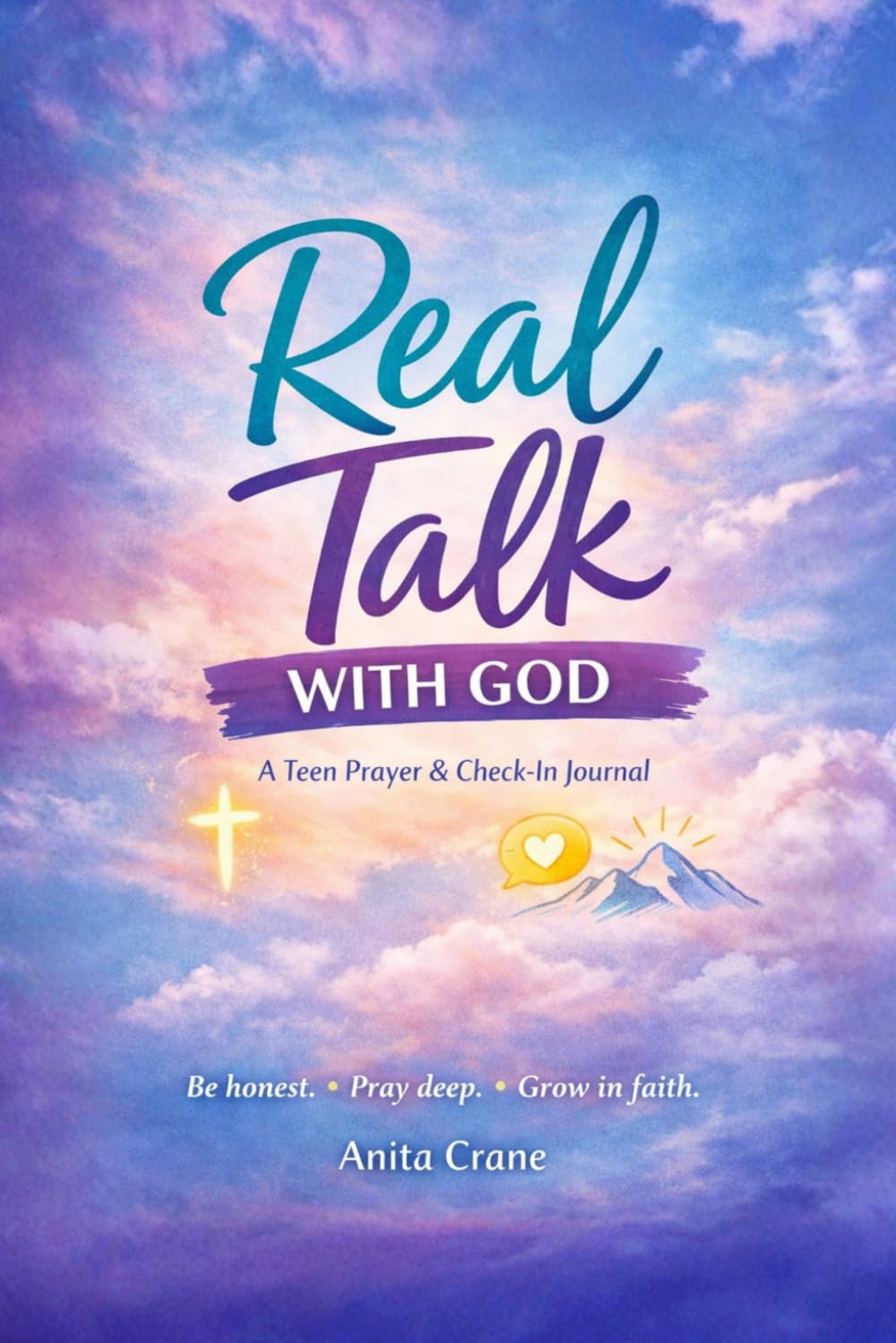 Real Talk With God: A Teen Prayer & Check-In Journal