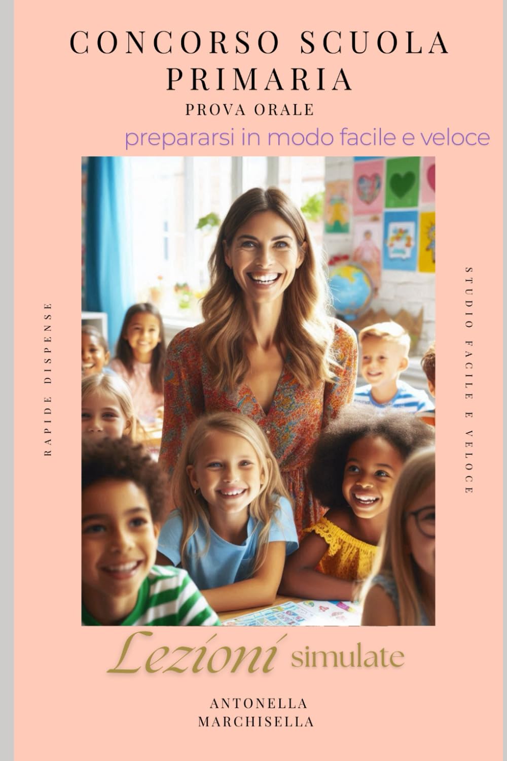 Prepararsi al concorso scuola primaria in modo facile e veloce: Prova orale (Libri per concorsi pubblici)