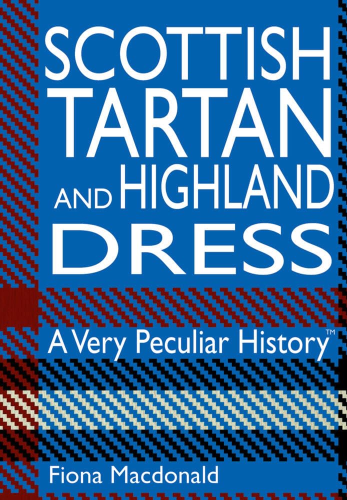 Scottish Tartan And Highland Dress: livre sur l'histoire des clans
