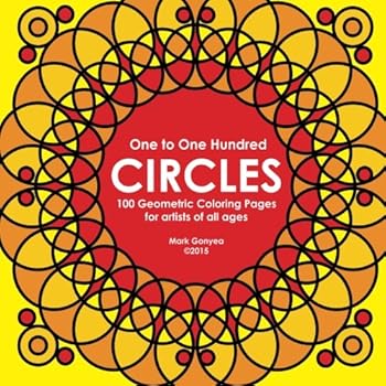 Paperback 1 to 100 Circles: 100 Geometric Coloring Pages for Artists of All Ages Book