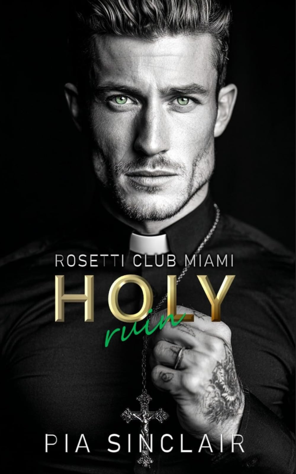 Holy Ruin: Eine Mafia-Romance mit einem verbotenen Priester (Rosetti Club Miami)