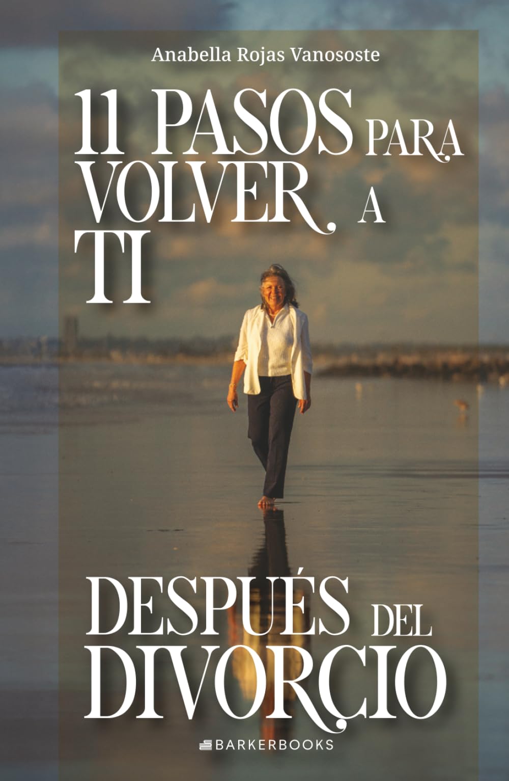 11 Pasos para volver a ti después del divorcio: Una guía emocional para reencontrarte y sanar